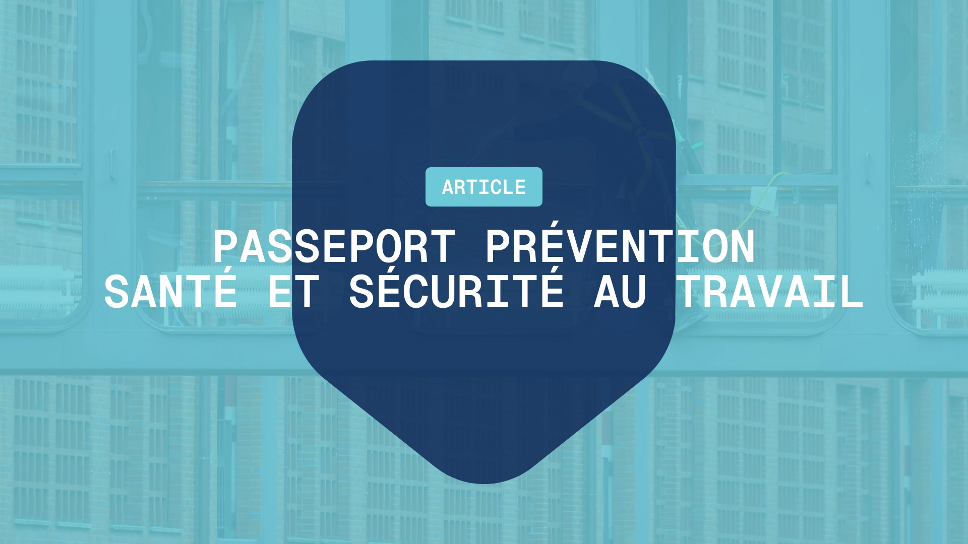 Passeport prévention santé et sécurité au travail : définition, rôle, contenu